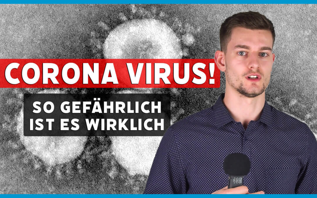Corona Virus – Killer Virus, oder Medien Hype?