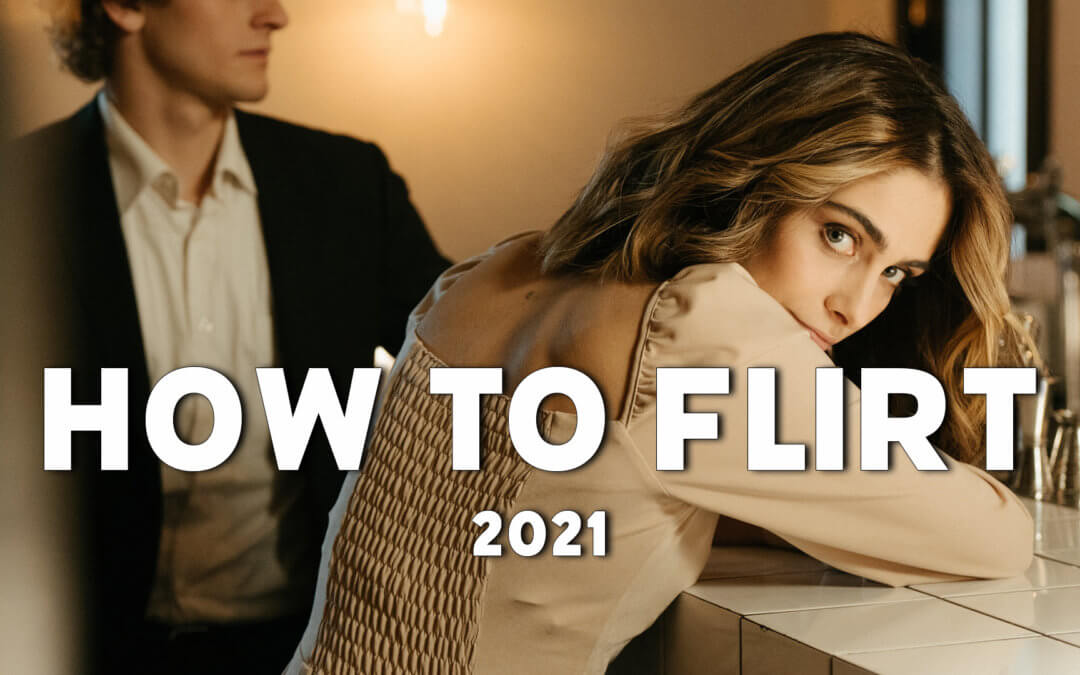 Flirten im Jahr 2021: Die 5 goldenen Regeln für Männer